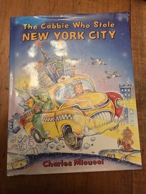 The Cabbie Who Stole New York City By Charles Micucci